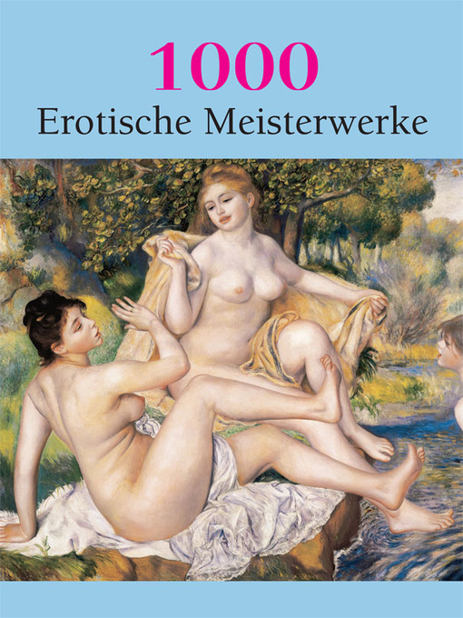 Title details for 1000 Erotische Meisterwerke by Hans-Jürgen Döpp - Wait list